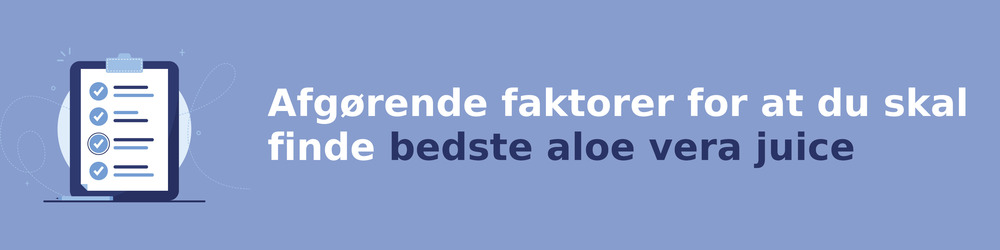 viktiga faktorer för att välja rätt aloe vera juice