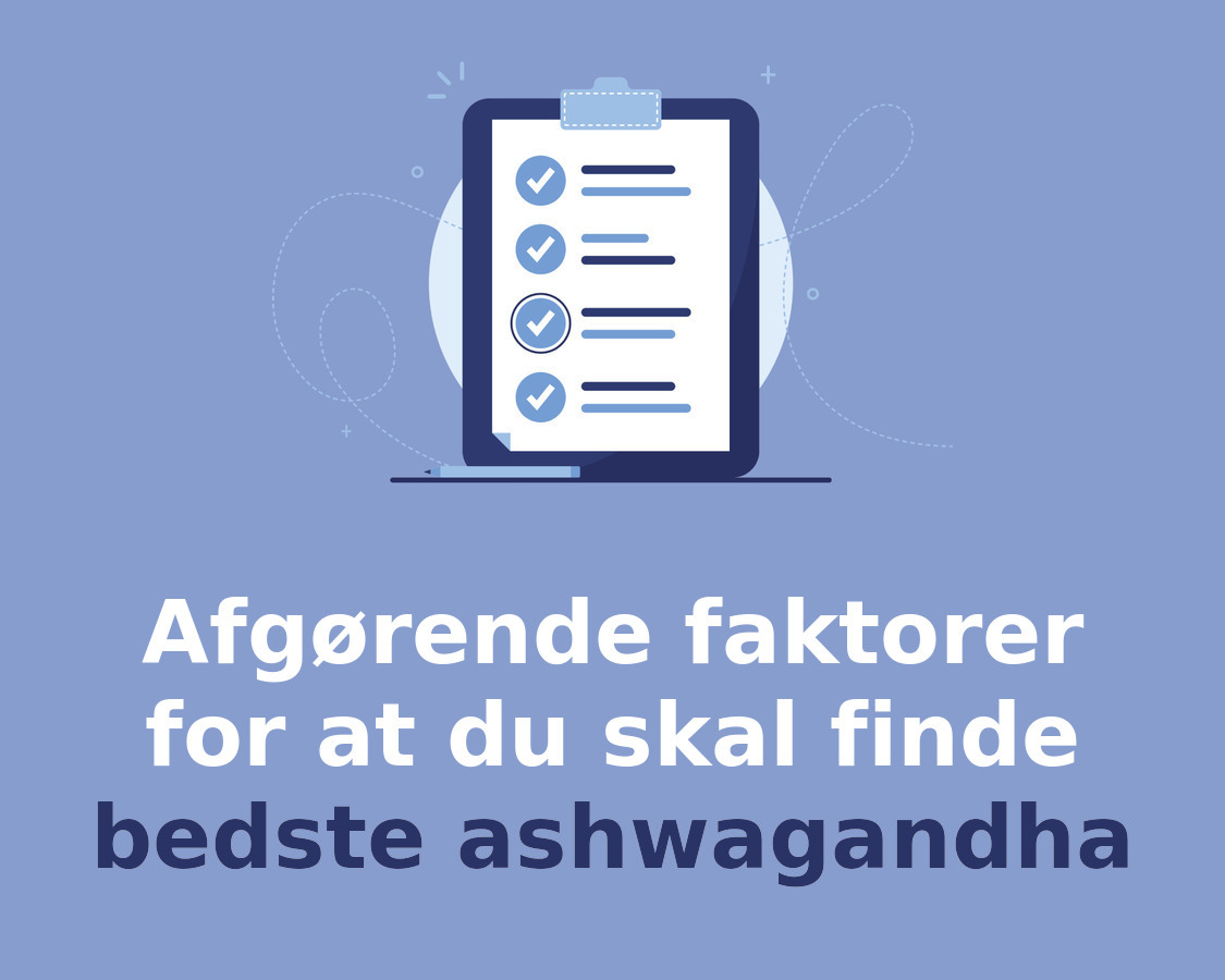 Afgørende faktorer for at du skal finde bedste ashwagandha