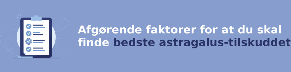 viktiga faktorer för att välja rätt astragalus