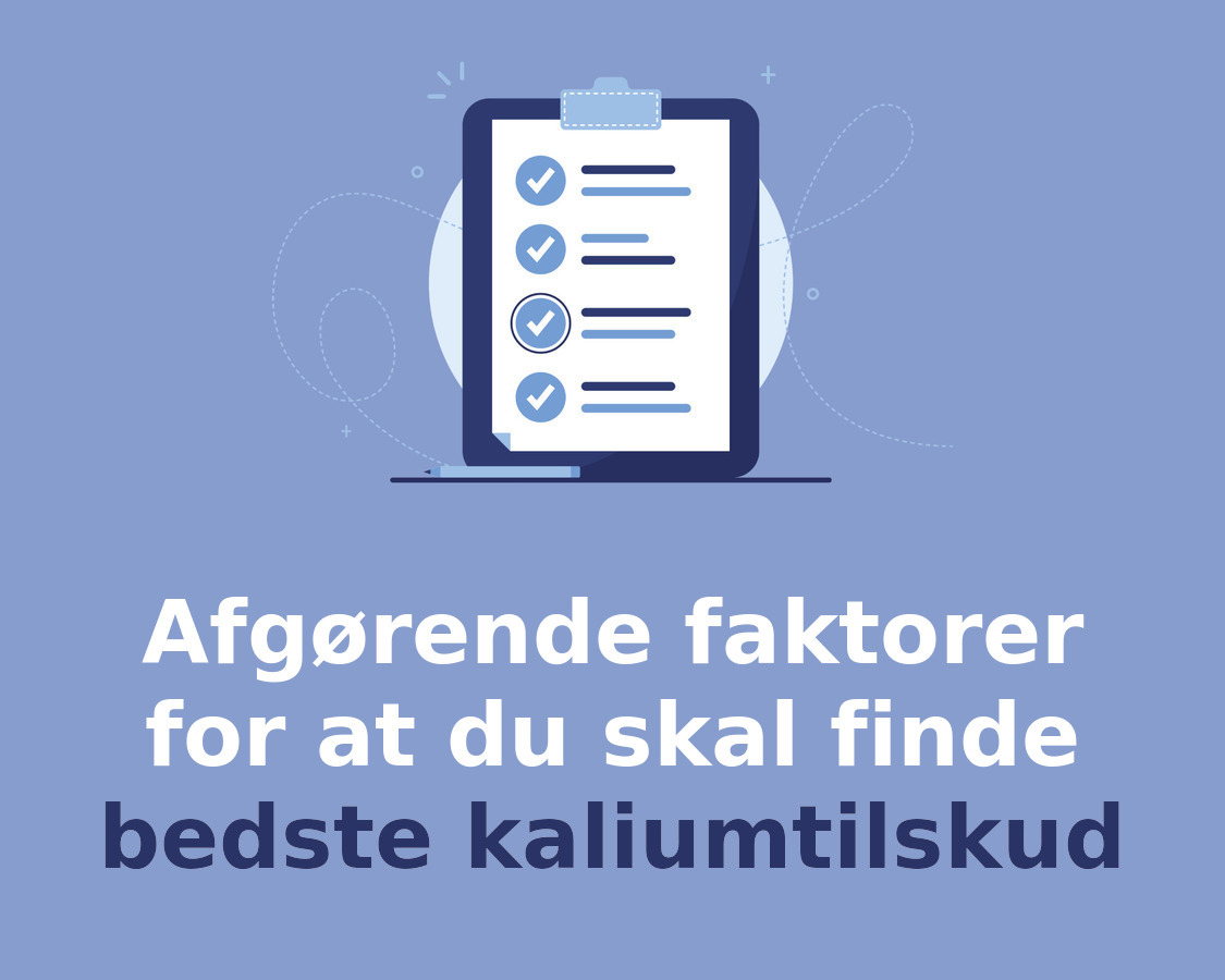 Afgørende faktorer for at du skal finde bedste kaliumtilskud