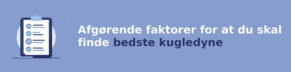 viktiga faktorer för att välja rätt kugledyne