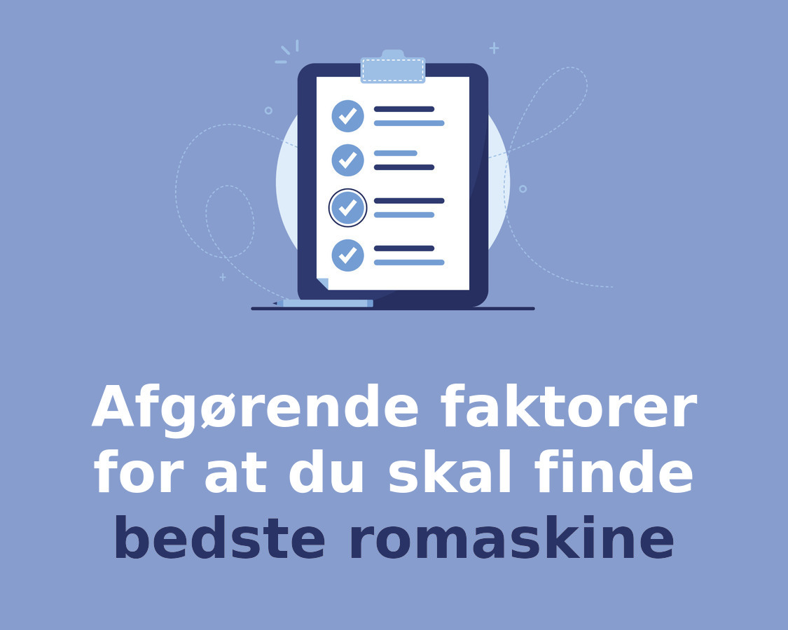 Afgørende faktorer for at du skal finde bedste romaskine