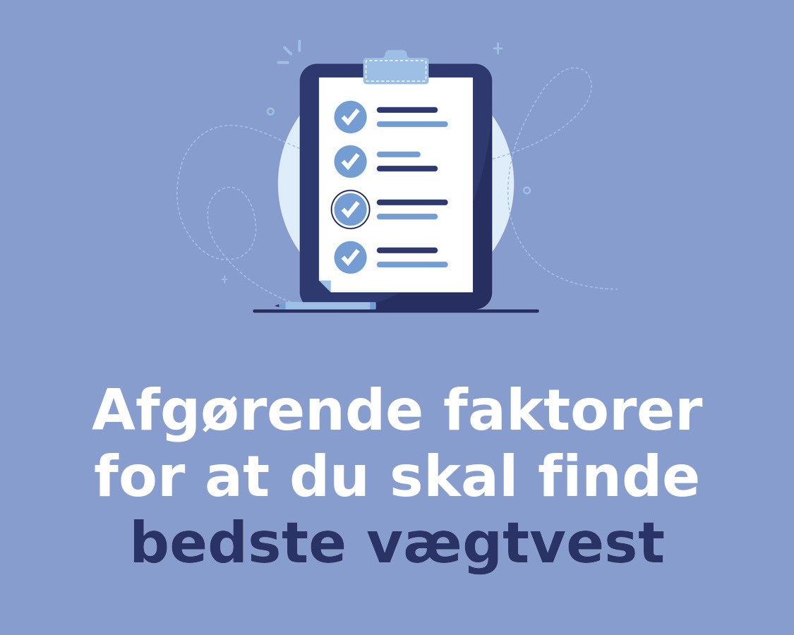 Afgørende faktorer for at du skal finde bedste vægtvest