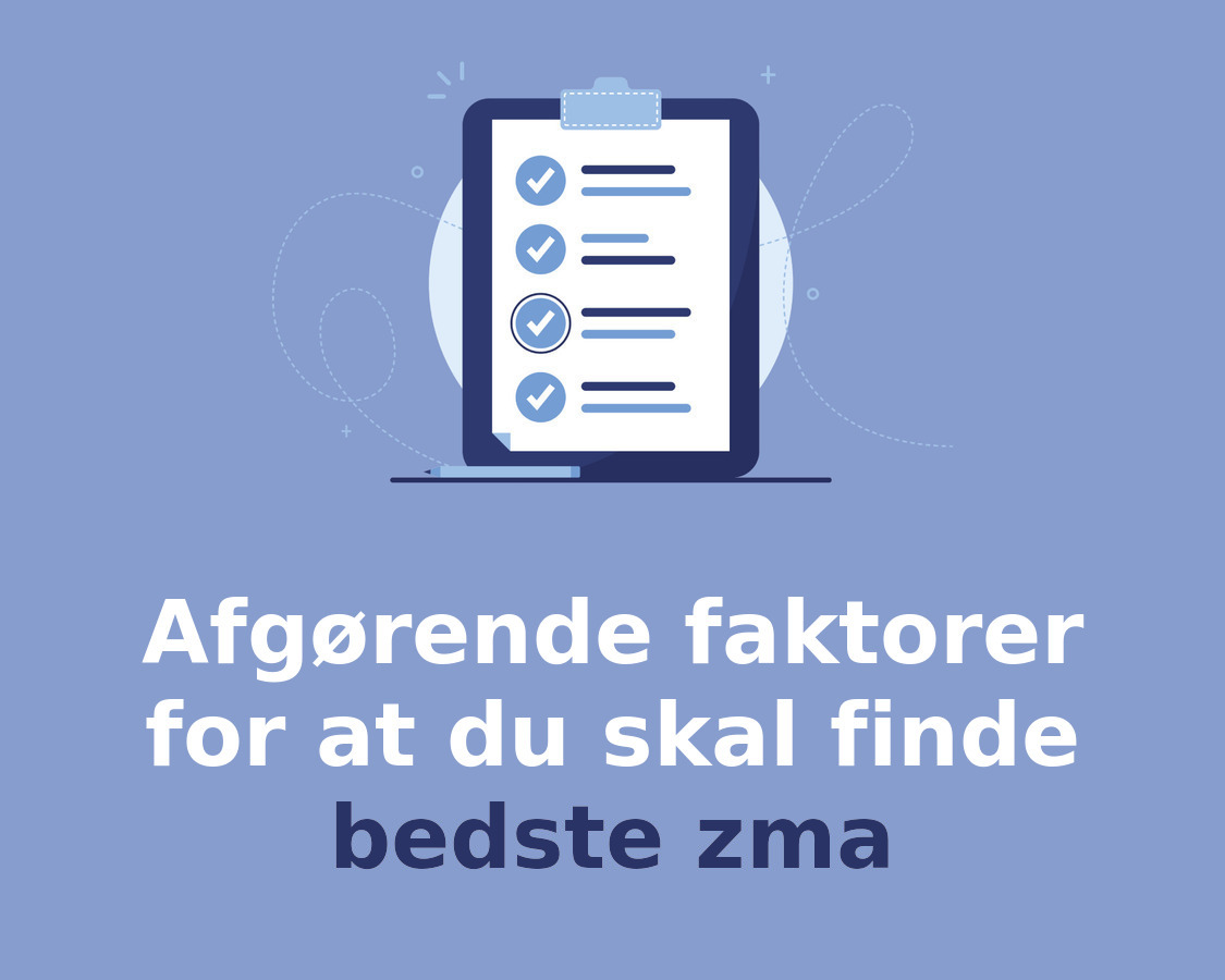 Afgørende faktorer for at du skal finde bedste zma