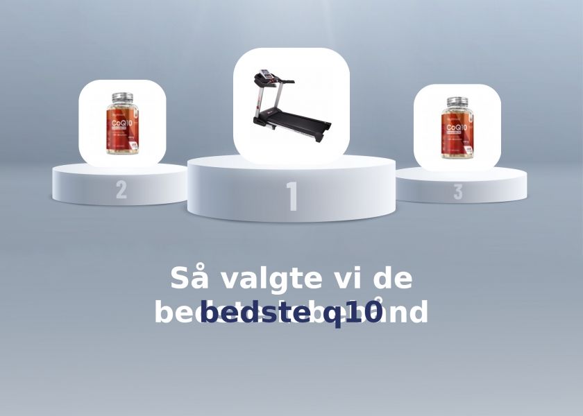 Så valgte vi de bedste q10