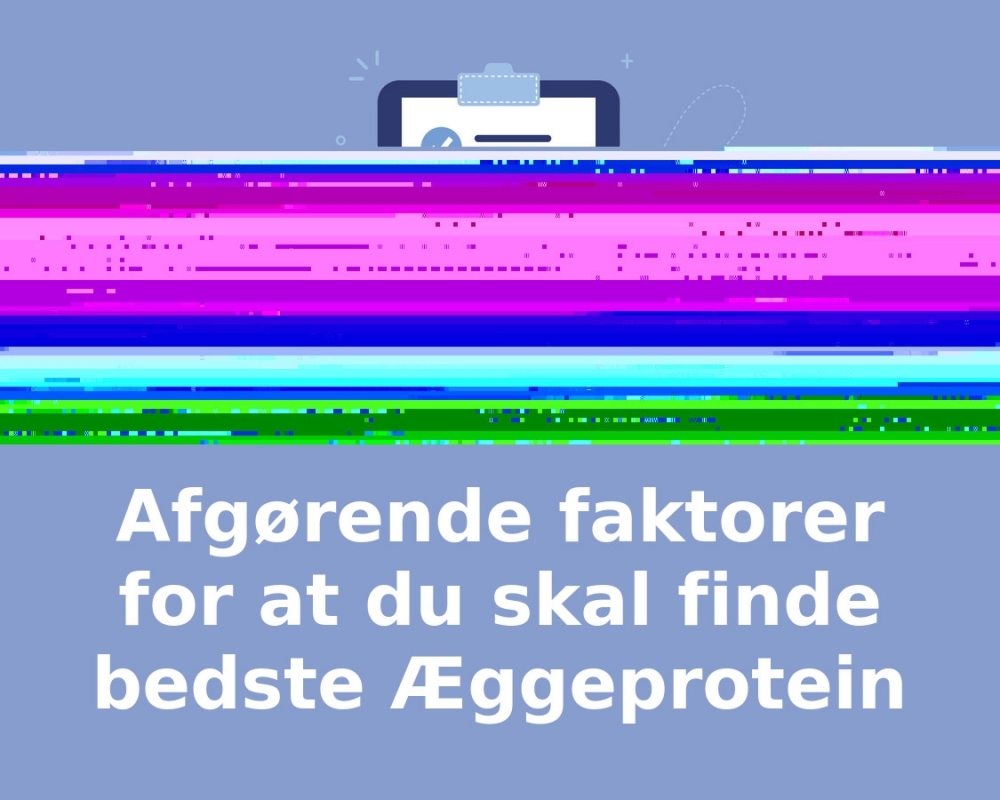 viktiga faktorer för att välja rätt æggeprotein