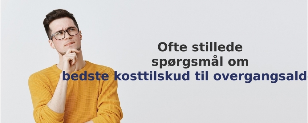 vanliga frågor om Kosttilskud til overgangsalderen